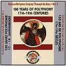 150 Years of Polyphony, Vol. 2: 17th - 19th Centuries