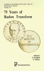 Seventy-Five Years or Radon Transform: Proceedings of the Conference Held at the Erwin Schrodinger International Institute for Mathematical Physics in ... Lecture Notes in Mathematical Physics, V. 4)