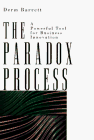 The Paradox Process: Creative Business Solutions...Where You Least Expect to Find Them
