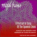 Mazal Bueno: A Portrait in Song of the Spanish Jews