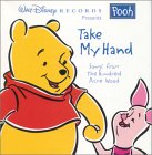 Take My Hand: Songs From The 100 Acre Wood
