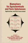 Biomarkers for Agrochemicals and Toxic Substances: Applications and Risk Assessment (Acs Symposium Series)