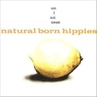 Am I Not Sweet by  Natural Born Hippies 