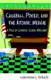 Cageball, Poker, and the Atomic Wedgie: A Tale of Catholic School Mischief