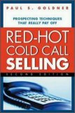 Red-hot Cold Call Selling: Prospecting Techniques That Really Pay Off
