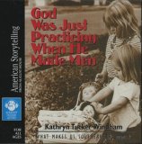 God Was Just Practicing When He Made Men (What Makes Us Southerners)