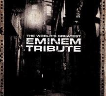 The World's Greatest Tribute to Eminem