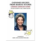 Cherished Recipes from Mama's Kitchen: Lebanese-American Cuisine of Mary Elizabeth (Mel)... by  Debra Carol Saloom Strickland
