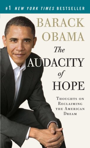 The Audacity of Hope: Thoughts on Reclaiming the American Dream (Vintage) (Mass Market Paperback)