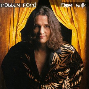Robben Ford - Tiger Walk - Zortam Music