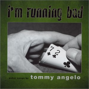 I'm Running Bad and other Poker Songs