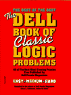 DELL BOOK OF CLASSIC LOGIC PRO (nxtrep) (Dell Book of Classic Logic Problems)