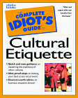 The Complete Idiot's Guide to Cultural Etiquette