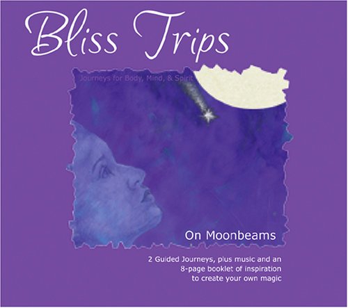 Bliss Trips: On Moonbeams