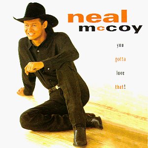 Neal McCoy - You Gotta Love That - Zortam Music