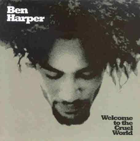 Ben Harper - Welcome To The Cruel  World - Zortam Music