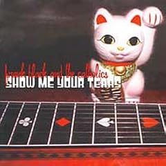 Frank Black and the Catholics -《Show Me Your Tears》[MP3!]