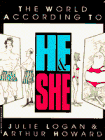 The World According to HE and SHE