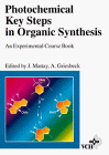 Photochemical Key Steps in Organic Synthesis: An Experimental Course Book