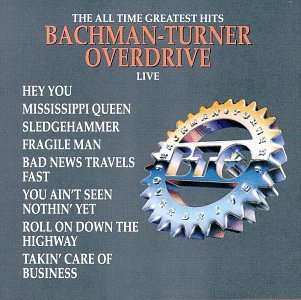 Bachman-turner Overdrive - All Time Greatest Hits Live - Zortam Music