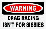 WARNING DRAG RACING ISN'T FOR SISSIES 11 oz. White Mug