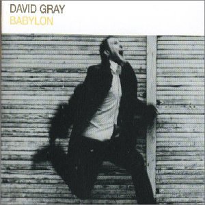 David Gray - Babylon (Radio Mix One) Lyrics - Zortam Music