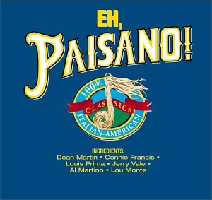 Eh, Paisano! 100% Italian-American Classics