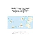 The 2007 Report on Canap� Appetizers: World Market Segmentation by City by  Philip M. Parker