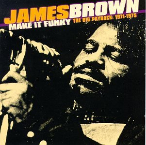 Make It Funky 1971 - 1975