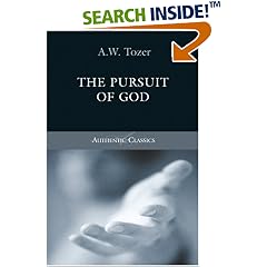 The Pursuit of God (Authentic Classics)