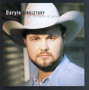 Daryle Singletary - All Because of You - Zortam Music