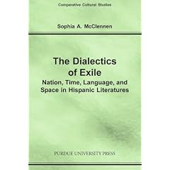 Dialectics of Exile: Nation, Time, Language, and Space in Hispanic Literatures (Comparative Cultural Studies)