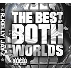 Best of Both Worlds by  R. Kelly and Jay-Z 