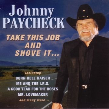 JOHNNY PAYCHECK - Take This Job And Shove It - Zortam Music