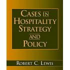 Cases in Hospitality Strategy and Policy by  Robert C. Lewis