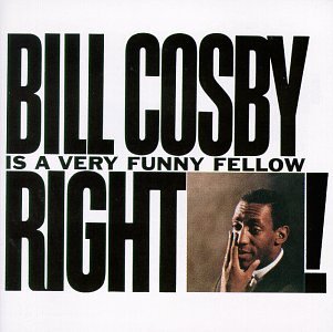 Bill Cosby - Bill Cosby Is A Very Funny Fellow Right! - Zortam Music
