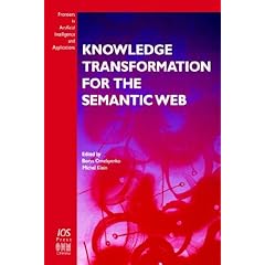 【クリックで詳細表示】Knowledge Transformation for the Semantic Web (Frontiers in Artificial Intelligence and Applications) [ペーパーバック]