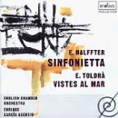 E. Halffter: Sinfonietta; E. Toldr&agrave;: Vistes al mar
