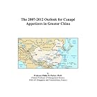 The 2007-2012 Outlook for Canap� Appetizers in Greater China by  Philip M. Parker