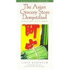 The Asian Grocery Store Demystified (Take It with You Guides) by  Linda Bladholm and Jonathan Eismann