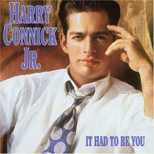 It Had To Be You by Harry Connick Jr. album cover