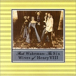 Rick Wakeman - The_Six Wives of Henry VIII - Zortam Music