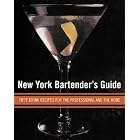 New York Bartender's Guide: Fifty Drink Recipes for the Professional and the Home by  Sally Ann Berk
