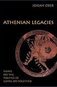 Josiah Ober - Athenian Legacies: Essays on the Politics of Going On Together