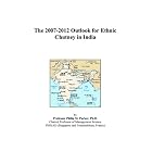 The 2007-2012 Outlook for Ethnic Chutney in India by  Philip M. Parker