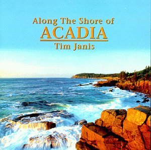 Tim Janis - Along the Shore of Acadia - Zortam Music
