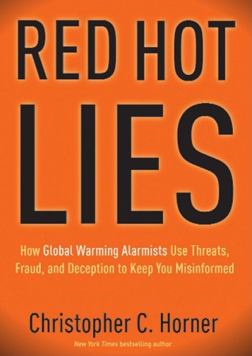 Red Hot Lies: How Global Warming Alarmists Use Threats, Fraud, and Deception to Keep You Misinformed (Audio CD)