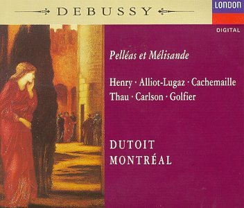 Debussy: Pell&eacute;as et M&eacute;lisande