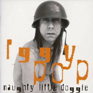 Iggy Pop - Naughty Little Doggy - Zortam Music