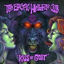 The Electric Hellfire Club - Kiss the Goat - Zortam Music